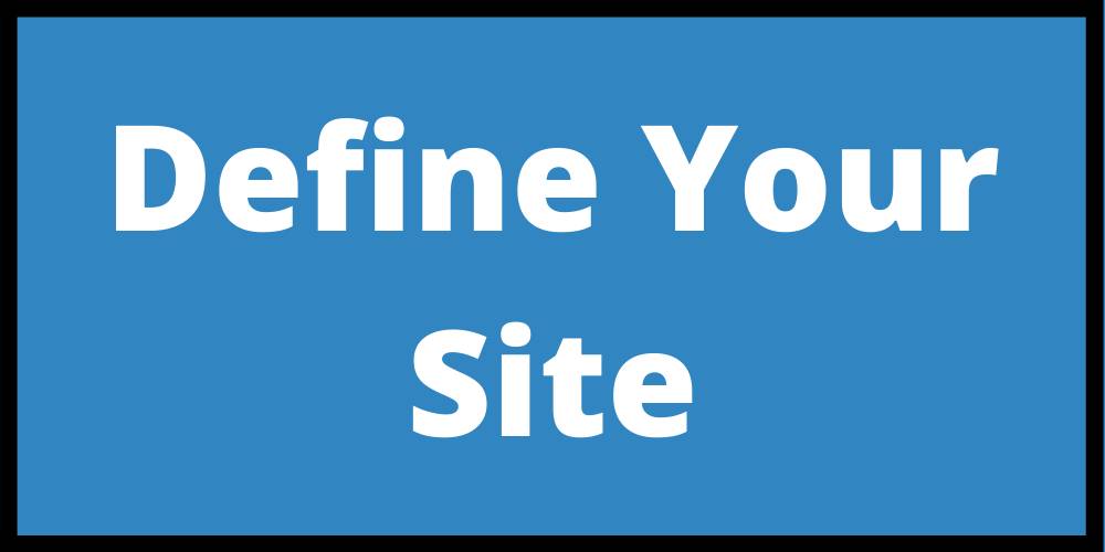 Define Your Site